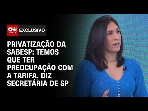 Privatização da Sabesp: Governo de SP se preocupa com controle tarifário, diz secretária à CNN